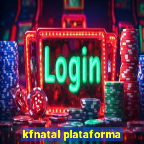 kfnatal plataforma